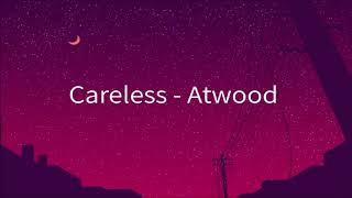 Atwood  careless  CLEAN [upl. by Bussy111]