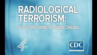 CDC Radiological Terrorism JustInTime Training for Hospital Clinicians [upl. by Gnek]