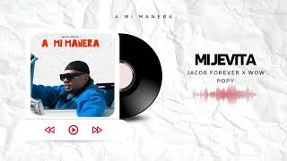 Jacob Forever x Wow Popy  Mi Jevita Audio Oficial [upl. by Weber633]