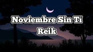 ReikNoviembre Sin ti letra [upl. by Andeee222]