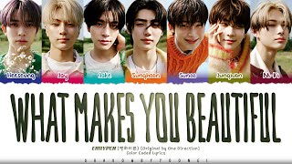 ENHYPEN 엔하이픈 What Makes You Beautiful Original by One Direction Lyrics Color CodedEng [upl. by Monk466]