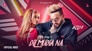 Dil Mudia Na  Official Video  Jazzy B  Ishq Di EP  Bunty Bains  Punjabi Song 2023 [upl. by Notrub]