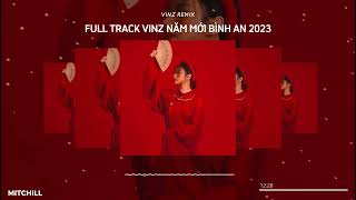 FULL TRACKS VINZ x MTP 8D REMIX  MỘT NĂM MỚI BÌNH AN BÌNH YÊN NƠI ĐÂU  MITCHILL MASHUP [upl. by Cynthy]