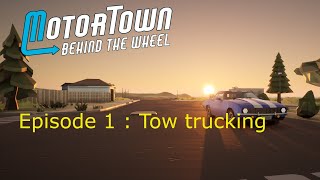 Motor Town Behind the Wheel 01 Tow Truck [upl. by Ahsilla283]