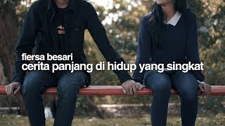 FIERSA BESARI  Cerita Panjang di Hidup yang Singkat official lyric video [upl. by Akirret]