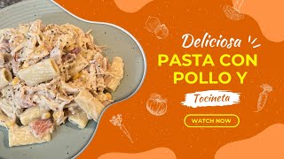 Deliciosa y fácil receta de pasta con pollo y Tocineta [upl. by Norym247]