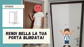 Verniciare una porta blindata TUTORIAL [upl. by Idham]