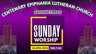 SUNDAY WORSHIP  CELC  SAKHINETIPALLI  28042024  900 AM [upl. by Valida]