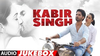 FULL ALBUM Kabir Singh  Shahid Kapoor Kiara Advani  Sandeep Reddy Vanga  Audio Jukebox [upl. by Annala]