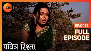 PAVITRA RISHTA  Full Ep  437  Archana Manav Savita Sulochana Arjun Purvi  Zee TV [upl. by Leahplar]