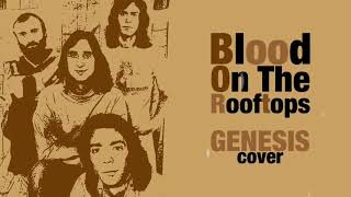 Genesis  Blood on the Rooftops【COVER】 [upl. by Haet]