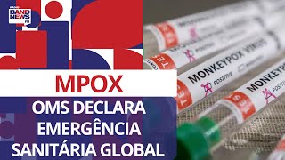 Mpox OMS declara emergência sanitária global [upl. by Joanna]