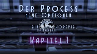 Der Process  neue Optionen Hörspiel Kapitel 1 [upl. by Ardnuahs]