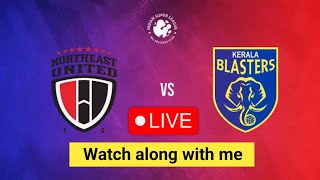 KERALA BLASTERS vs North East United Live Stream  Watch along with me  12th man Malayalam [upl. by Wanids697]