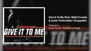 Timbaland  Give It To Me feat Nelly Furtado amp Justin Timberlake Acapella [upl. by Anelrahc]