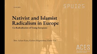 Nativist and Islamist Radicalism in Europe CoRadicalisation of Young Europeans [upl. by Aicital]