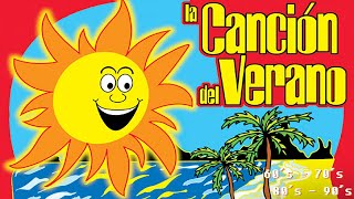 La Canción del Verano  60´s70´s80´s90´s [upl. by Anits]