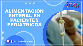 Alimentación Enteral en Pacientes Pediátricos  Telecapacitación INSN [upl. by Eecal]