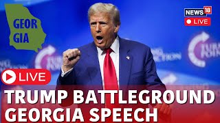 US Election 2024 Updates Trump Rallies in Georgia  Battleground States 2024  N18G  News18 Live [upl. by Ronnholm699]