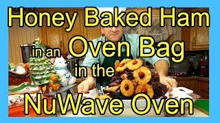 Secret Recipe for Delicious Honey Baked Ham in an Oven Bag in the NuWave Oven HoneyBakedHam [upl. by Trev228]