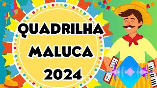 QUADRILHA MALUCA 2024  QUADRILHA MALUCA VERSÃO TIK TOK  ESCOLAS [upl. by Astraea391]