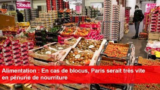 Alimentation  En cas de blocus Paris serait très vite en pénurie de nourriture [upl. by Akired820]