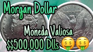 quotMorgan Dollarquot Moneda que vale Medio Millón de Dólares [upl. by Tav]