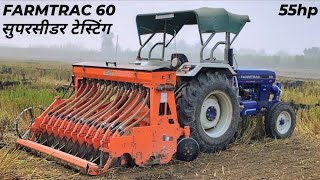 FARMTRAC 60 💥 superseeder testing 🚩 powermaxx 55hp tractor [upl. by Ardnu]