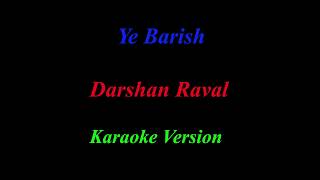 Ye Baarish Darshan Raval Karaoke Version [upl. by Harilda629]