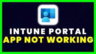 Intune Company Portal App Not Working How to Fix Intune Company Portal App Not Working [upl. by Yevette]