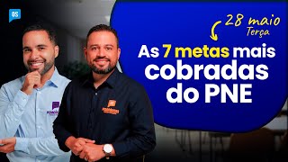 PNE em Ação As 7 metas mais cobradas do PNE com Carlinhos e William [upl. by Niraj]