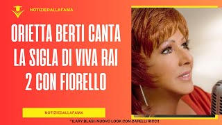 Orietta Berti canta la sigla di Viva Rai 2 con Fiorello [upl. by Py651]