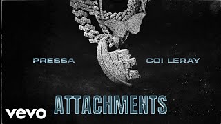 Pressa  Attachments Official Audio ft Coi Leray [upl. by Nimocks]