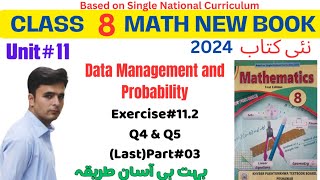 Exercise 112 Q4 amp Q5 Class 8th Maths Unit 11  Data Management and Probability kpk part 3 [upl. by Aisatna745]