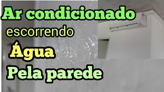 Ar condicionado pingando agua pela parede RESOLVIDO [upl. by Bollen125]