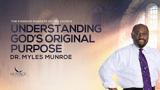 Understanding God’s Original Purpose  Dr Myles Munroe [upl. by Aisylla883]