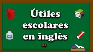 Los útiles escolares en inglés 🌎  Juan David Camacho [upl. by Rebak]