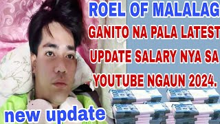 ROEL OF MALALAG ITO NA NGAUN LATEST UPDATE SALARY NYA SA YOUTUBE 2024 [upl. by Reeva915]