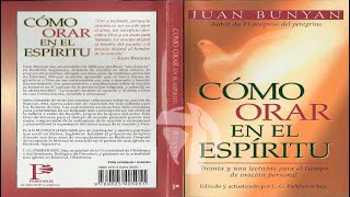 Como orar en el espíritu  Juan Bunyan  RADIO LUZ A LAS NACIONES [upl. by Tarrah]