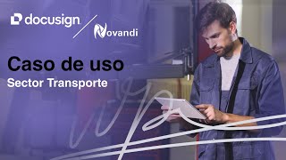 Novandi  Caso de Uso Docusign Sector Transporte [upl. by Eilra]