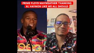 PRIME FLOYD MAYWEATHER THANKING AL HAYMON LIKE WE ALL SHOULD [upl. by Zzaj932]