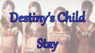 Destinys Child  Stay lyrics 90s Throwback [upl. by Eilegna]