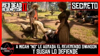 Red Dead Redemption 2  A Micah NO le Agrada el Reverendo Swanson y Susan lo Defiende  Secreto [upl. by Relyt]