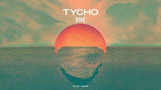 Tycho  Dive Full Album Deluxe Version [upl. by Jermaine389]