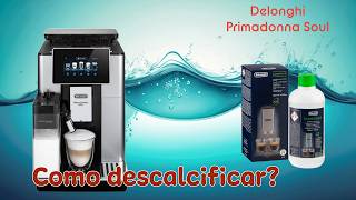 Delonghi PrimaDonna Soul ECAM61055  Como fazer a descalcificação [upl. by Scammon]