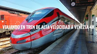 Viajando en TREN DE ALTA VELOCIDAD a VENEZIA  4K [upl. by Htide]