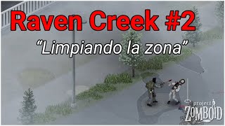 Project Zomboid la serie  Raven Creek 2  Limpiando la Zona [upl. by Dirfliw]