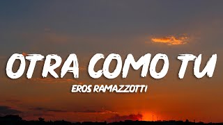 Eros Ramazzotti  Otra Como Tú LetraLyrics [upl. by Ainex]