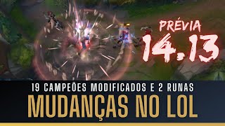 MUDANÇAS NO LOL 19 CAMPEÕES E 2 RUNAS IMPORTANTES MODIFICADAS PRÉVIA 1413 [upl. by Ardenia87]