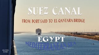 4K Suez Canal MSC Cruises from Port Said to El Qantara Bridge in Mediterranean Sea  Egypt [upl. by Ardiedal]